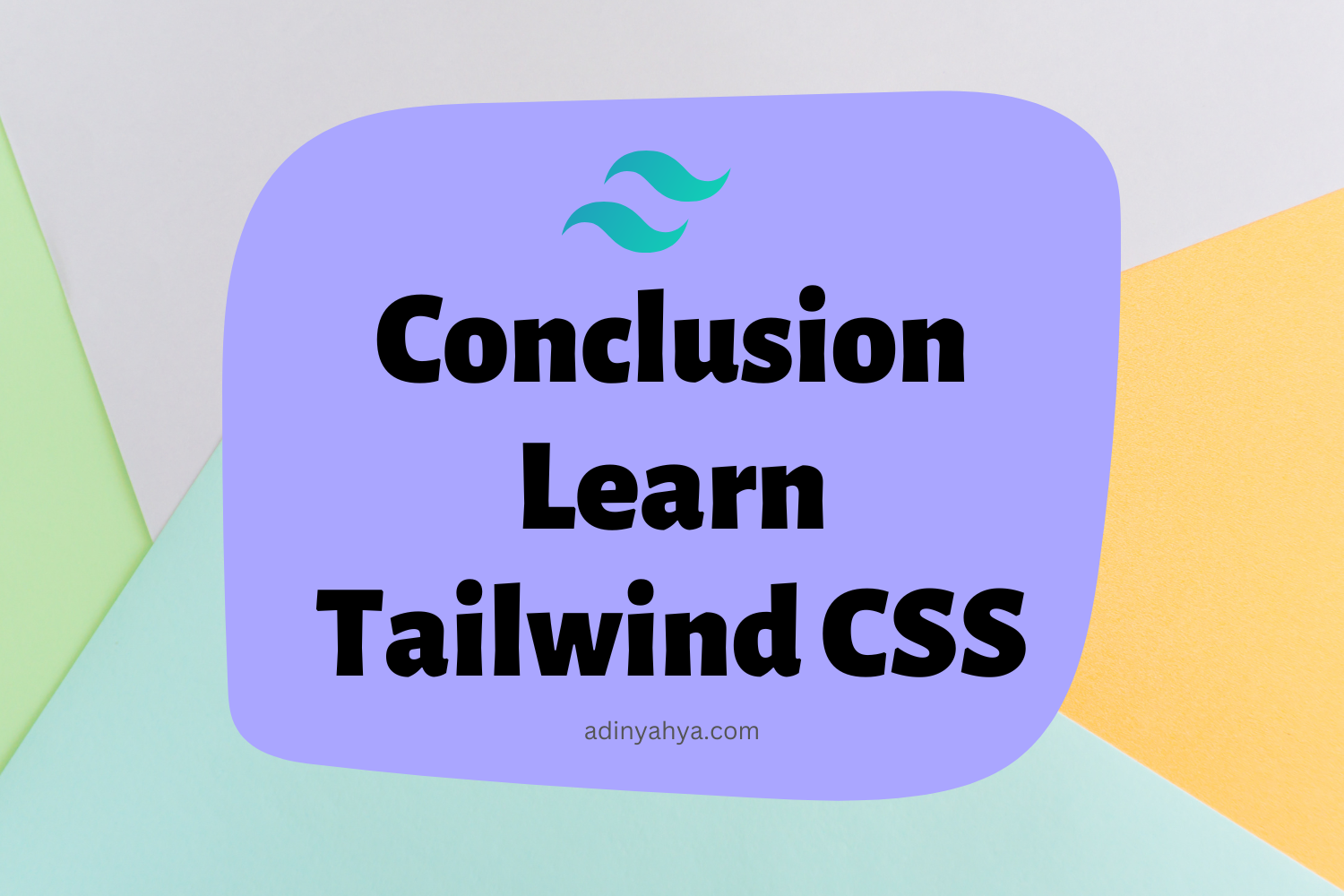 Conclusion learn Tailwind CSS