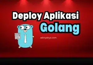 Deploy Aplikasi Golang pada Server