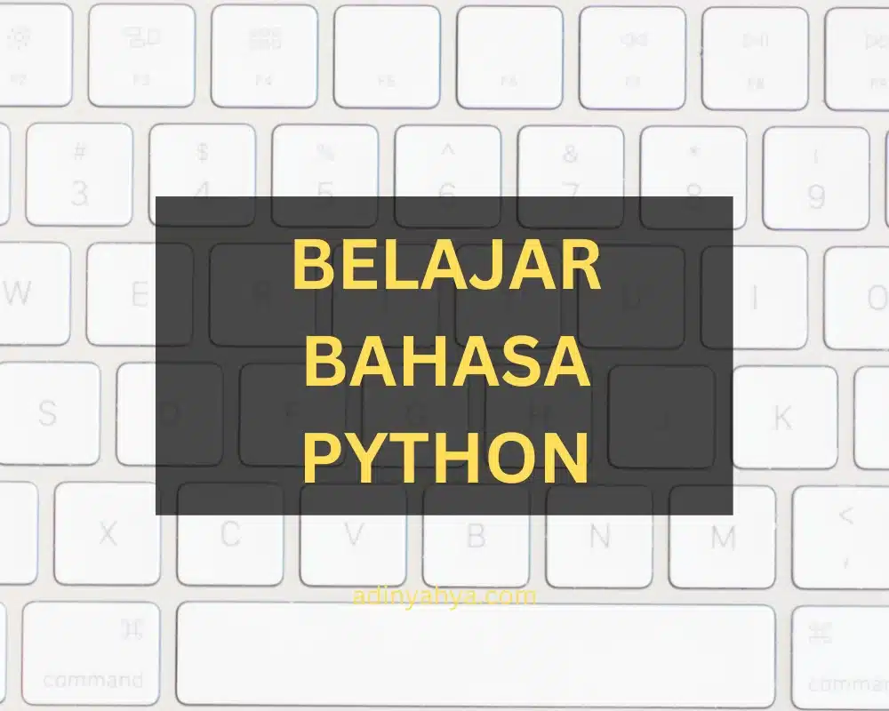 Belajar Bahasa Pemrograman Python